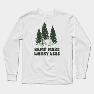 Camp More Worry Less Long Sleeve T-Shirt